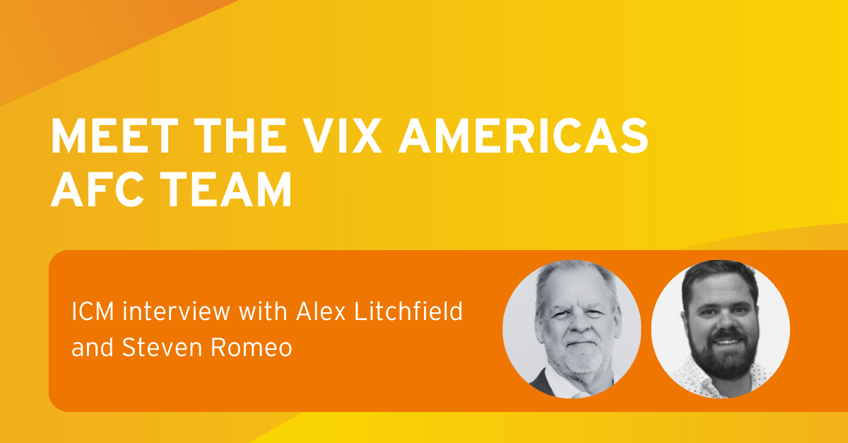 Meet the Vix Americas AFC team: ICM interview with Alex Litchfield and Steven Romeo